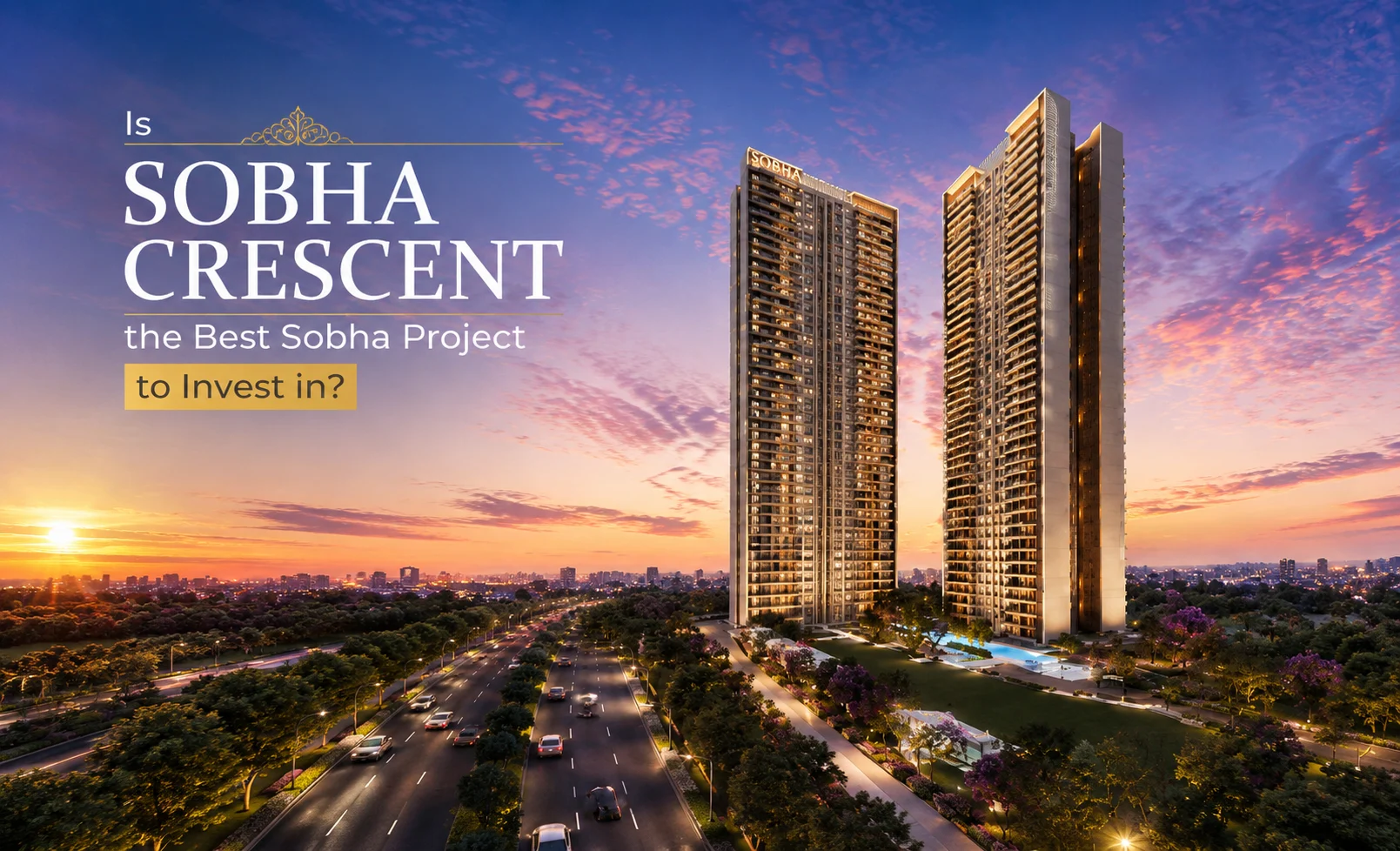 Is Sobha Crescent the Best Sobha Project to Invest in